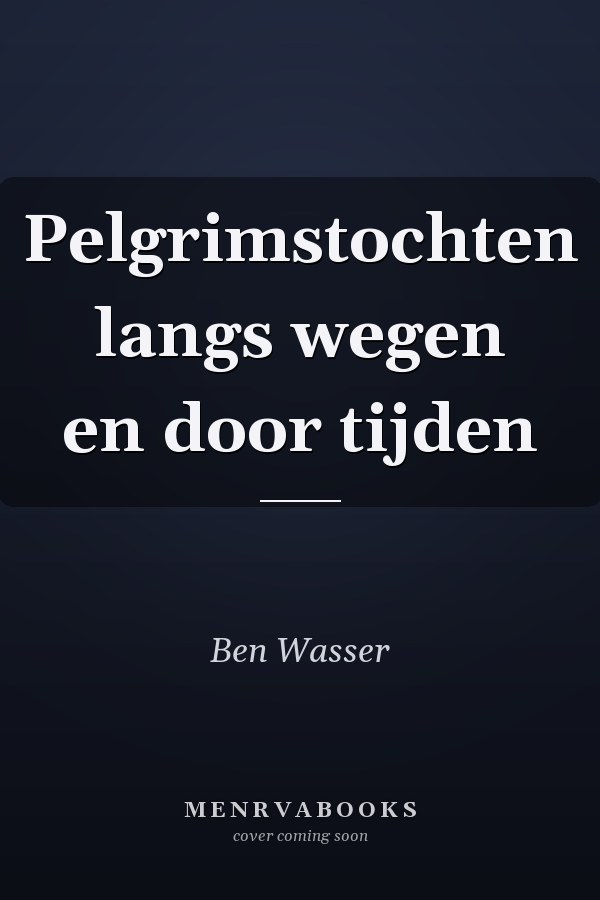 Pelgrimstochten langs wegen en door tijden
