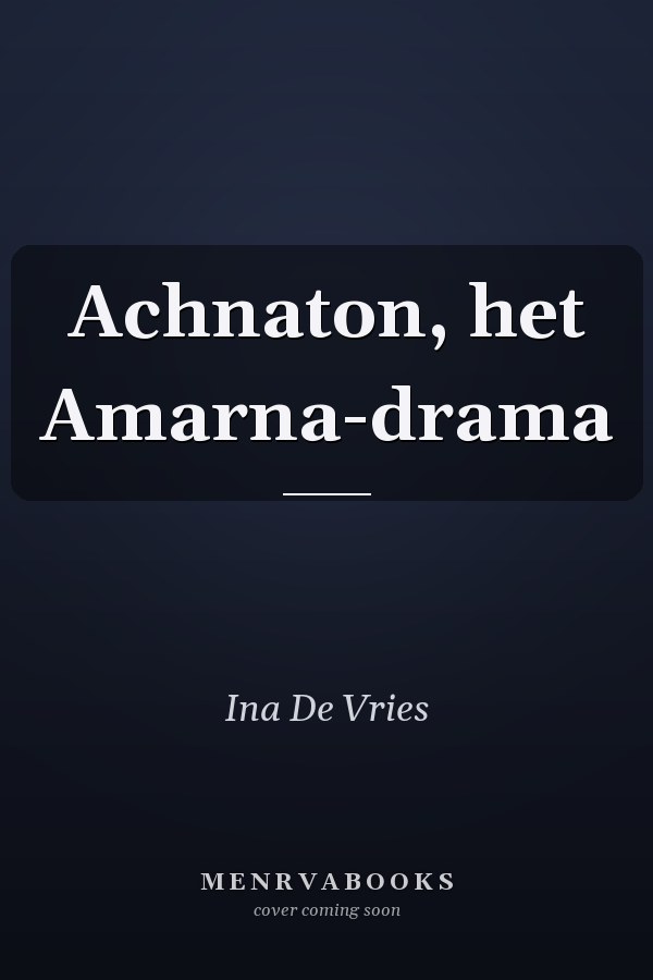 Achnaton, het Amarna-drama