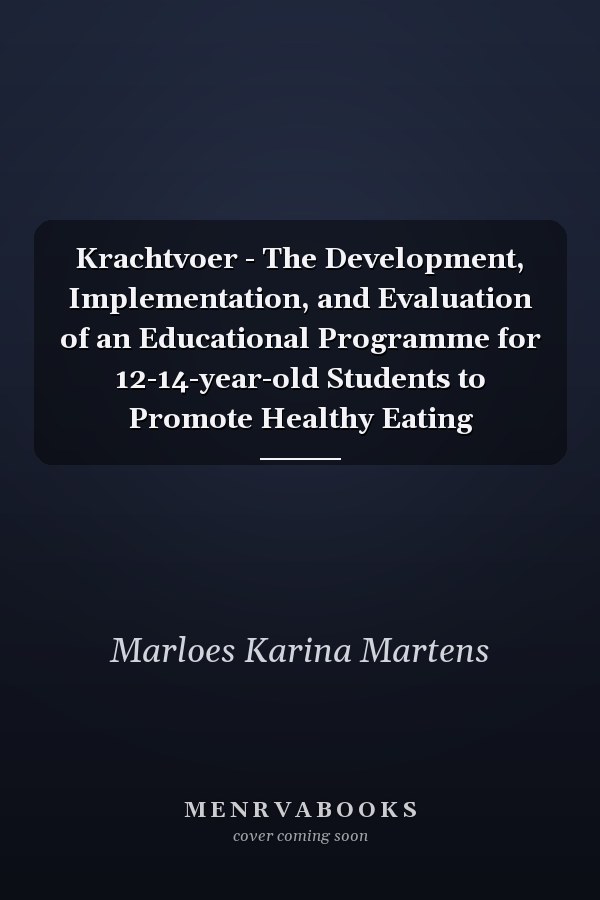 Krachtvoer - The Development, Implementation, and Evaluation of an Educational Programme for 12-14-year-old Students to Promote Healthy Eating