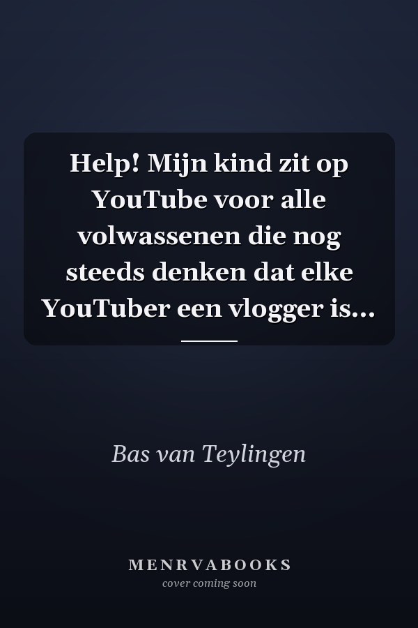 Help! Mijn kind zit op YouTube voor alle volwassenen die nog steeds denken dat elke YouTuber een vlogger is...