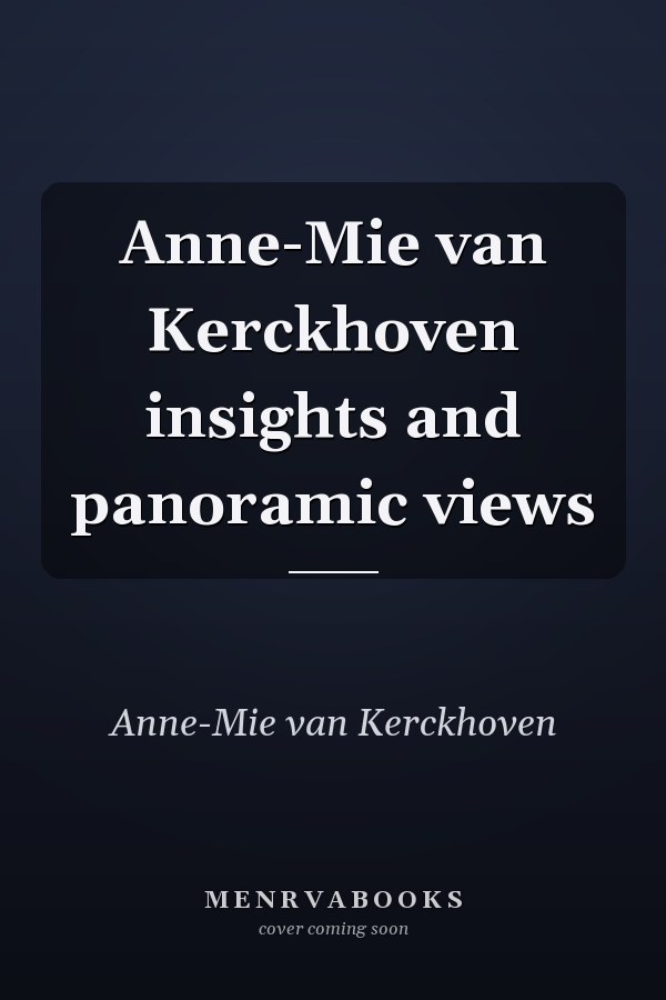 Anne-Mie van Kerckhoven insights and panoramic views