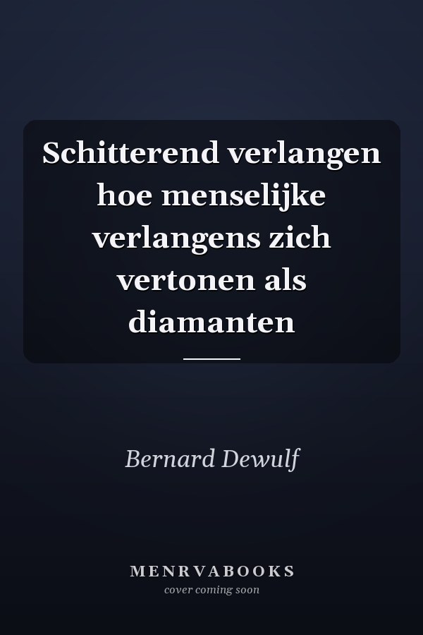 Schitterend verlangen hoe menselijke verlangens zich vertonen als diamanten