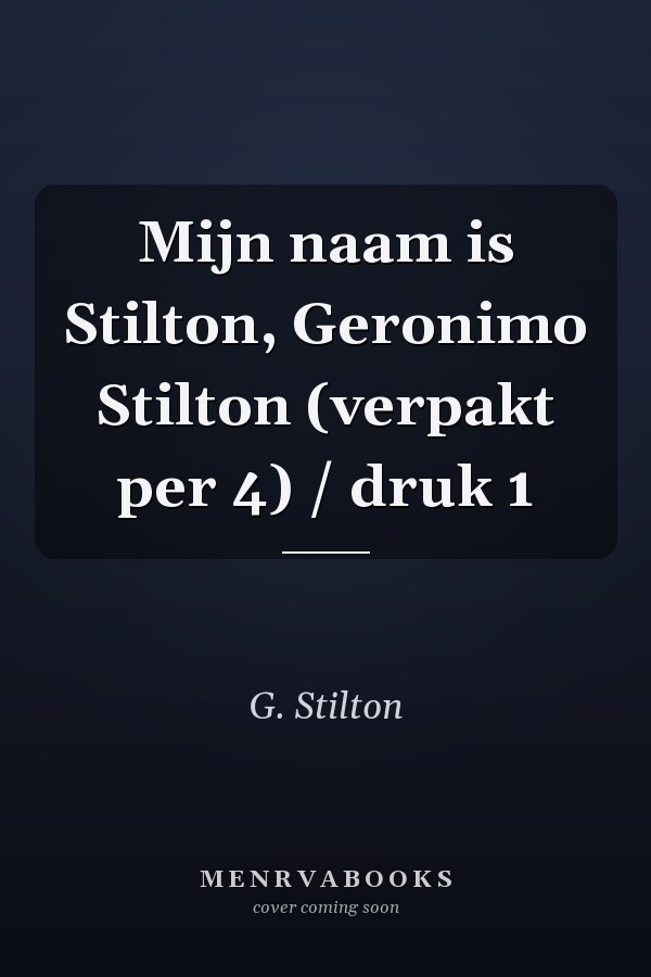 Mijn naam is Stilton, Geronimo Stilton (verpakt per 4) / druk 1