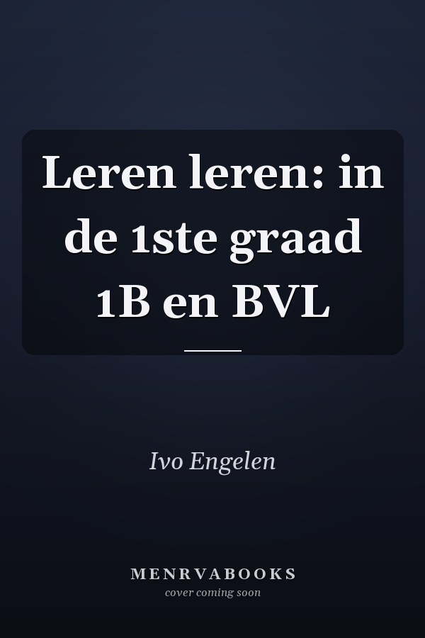 Leren leren: in de 1ste graad 1B en BVL