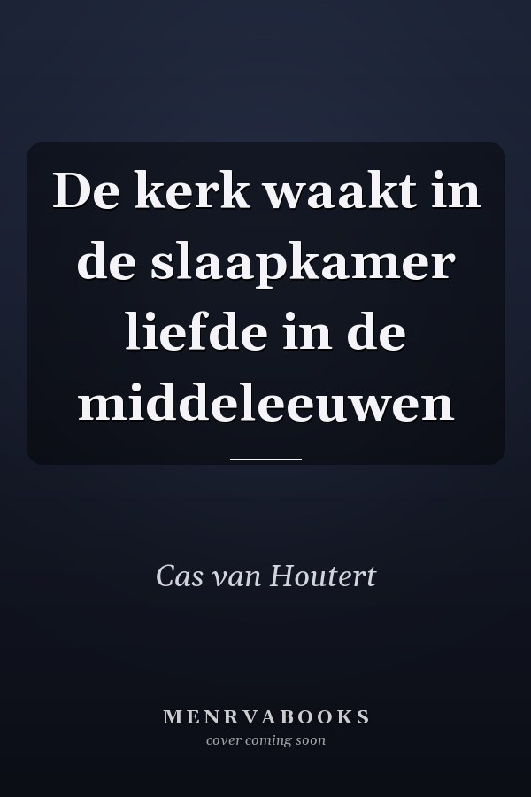 De kerk waakt in de slaapkamer liefde in de middeleeuwen