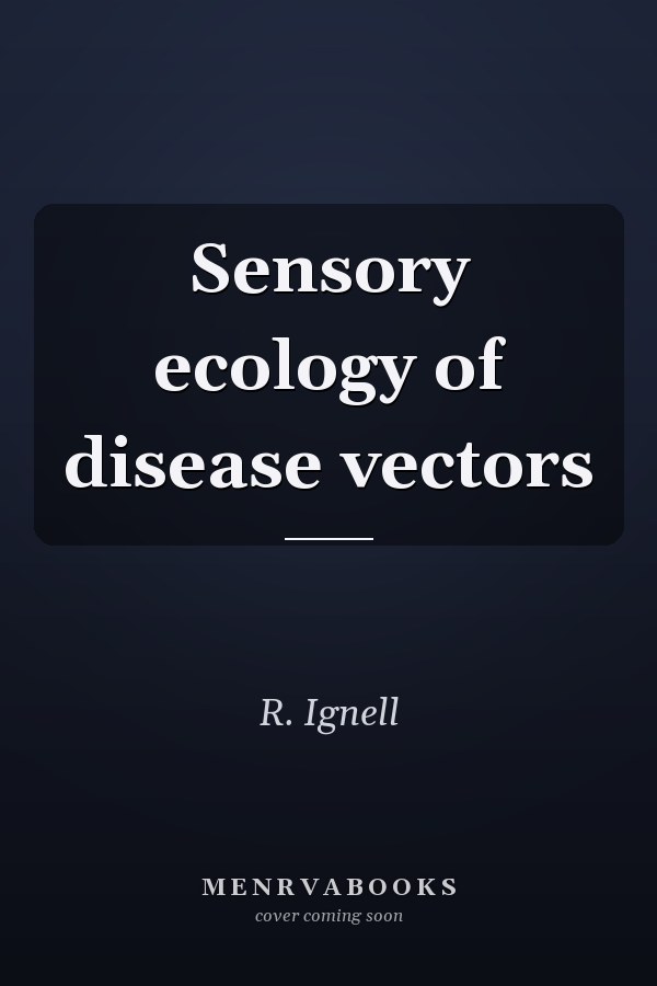 Sensory ecology of disease vectors