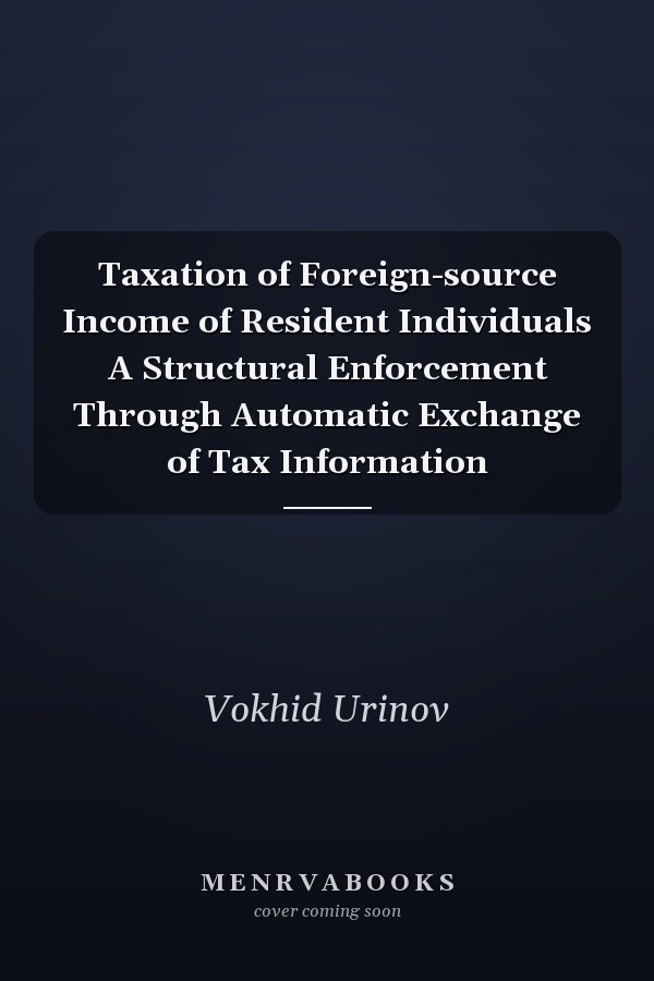 Taxation of Foreign-source Income of Resident Individuals A Structural Enforcement Through Automatic Exchange of Tax Information