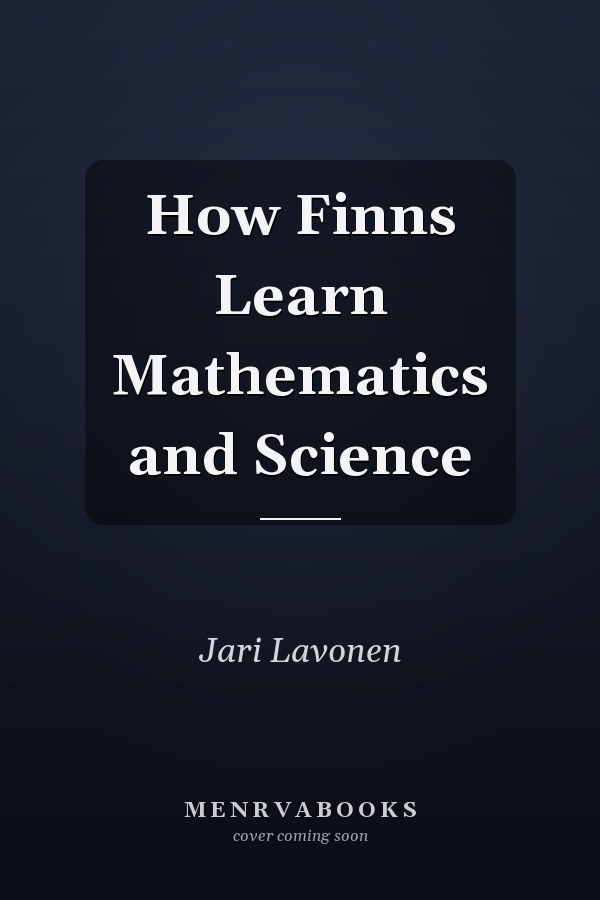 How Finns Learn Mathematics and Science