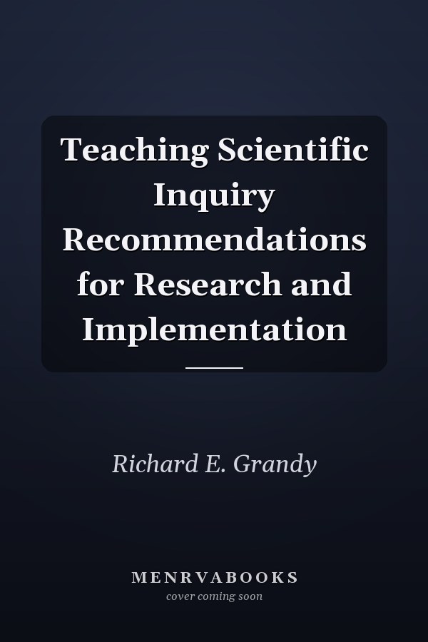 Teaching Scientific Inquiry Recommendations for Research and Implementation