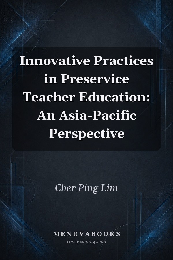 Innovative Practices in Preservice Teacher Education: An Asia-Pacific Perspective