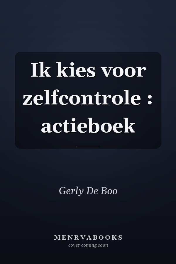 Ik kies voor zelfcontrole : actieboek