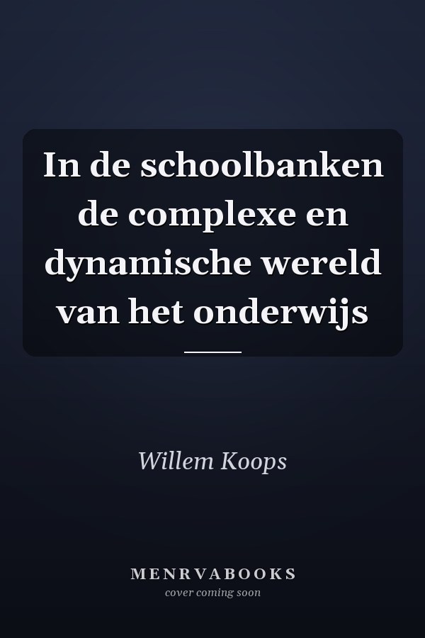 In de schoolbanken de complexe en dynamische wereld van het onderwijs