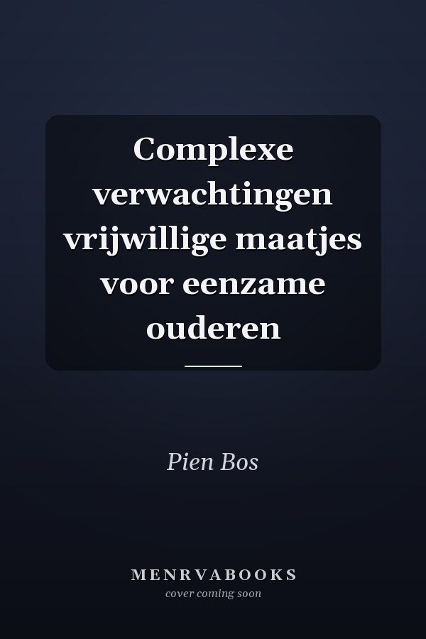Complexe verwachtingen vrijwillige maatjes voor eenzame ouderen