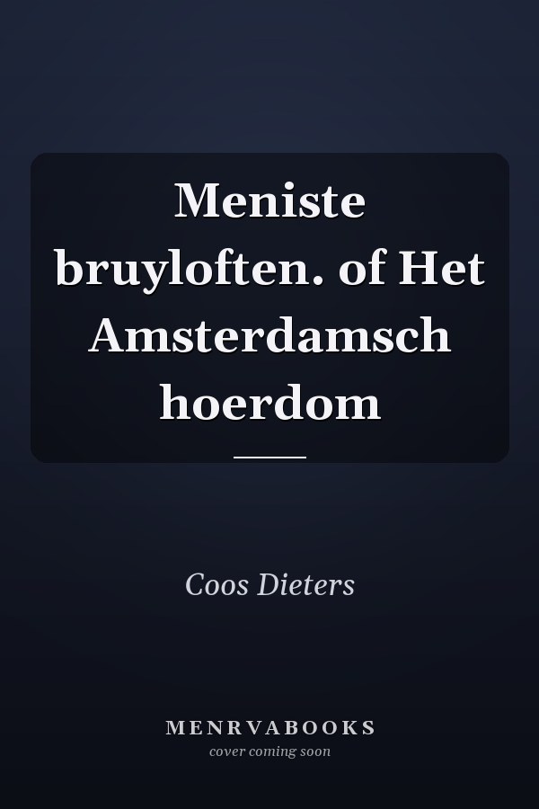 Meniste bruyloften. of Het Amsterdamsch hoerdom
