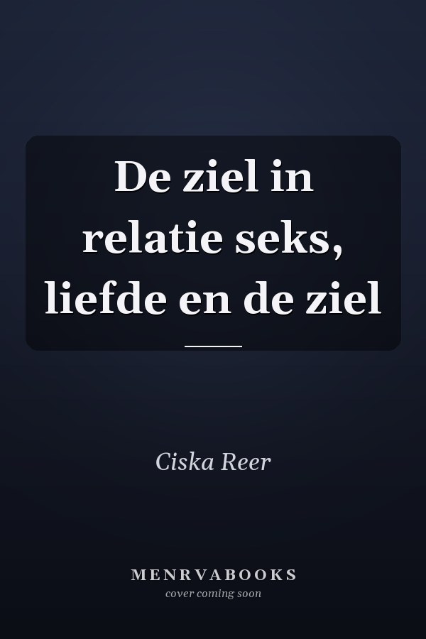 De ziel in relatie seks, liefde en de ziel