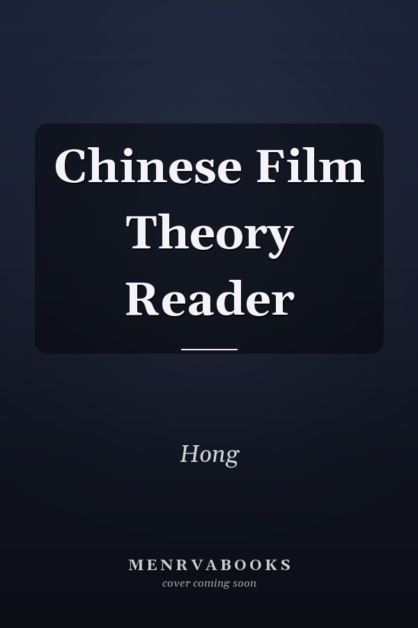 Chinese Film Theory Reader