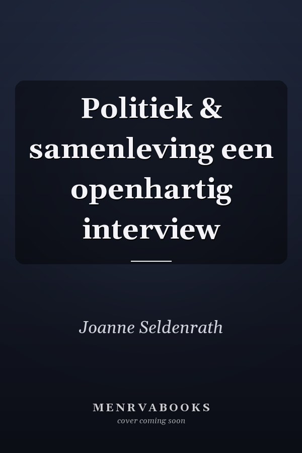 Politiek & samenleving een openhartig interview