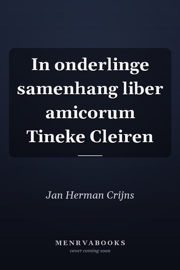 In onderlinge samenhang liber amicorum Tineke Cleiren