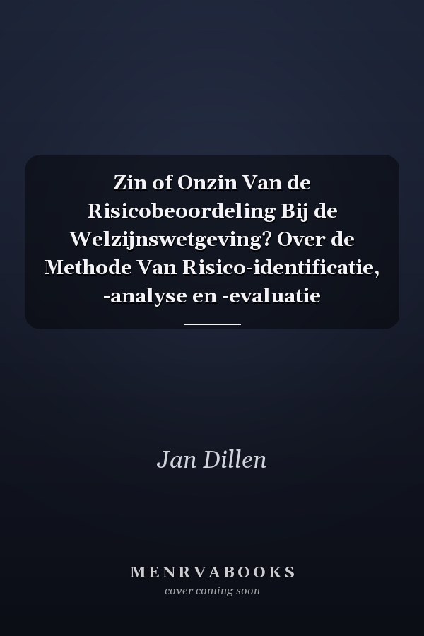 Zin of Onzin Van de Risicobeoordeling Bij de Welzijnswetgeving? Over de Methode Van Risico-identificatie, -analyse en -evaluatie