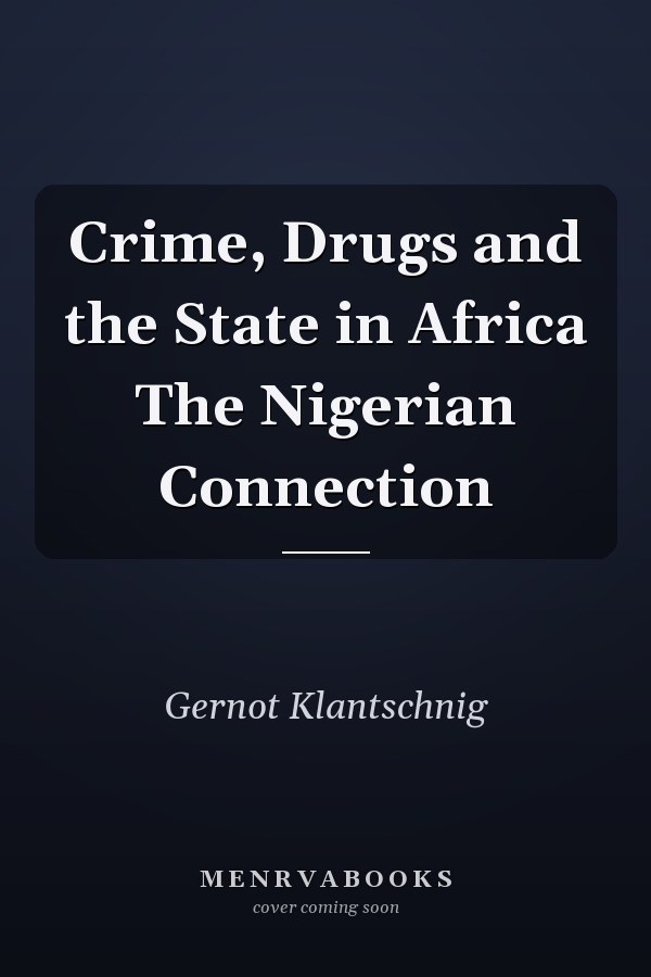 Crime, Drugs and the State in Africa The Nigerian Connection