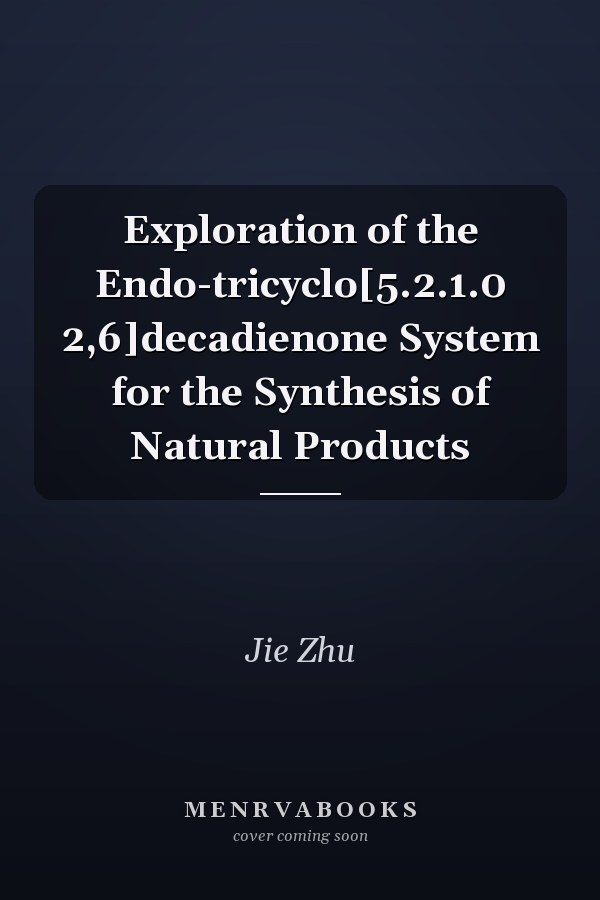 Exploration of the Endo-tricyclo[5.2.1.0 2,6]decadienone System for the Synthesis of Natural Products