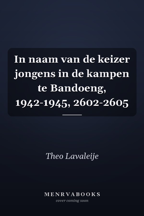 In naam van de keizer jongens in de kampen te Bandoeng, 1942-1945, 2602-2605