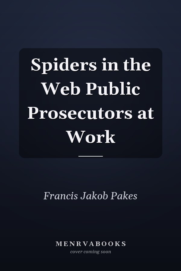 Spiders in the Web Public Prosecutors at Work