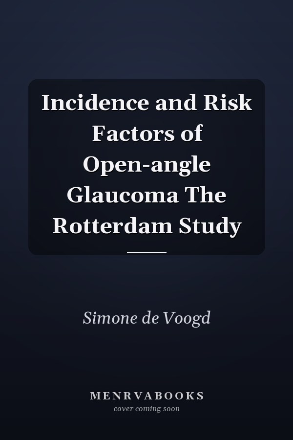Incidence and Risk Factors of Open-angle Glaucoma The Rotterdam Study