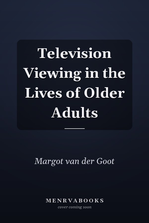 Television Viewing in the Lives of Older Adults