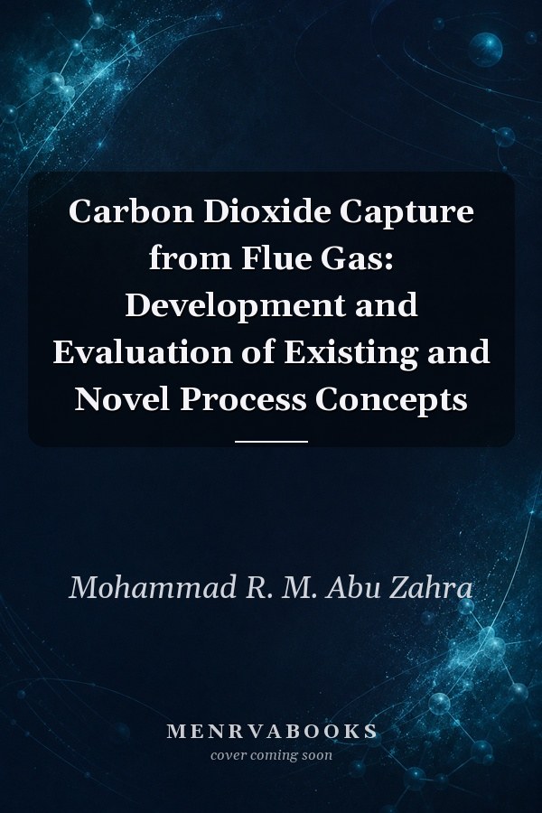 Carbon Dioxide Capture from Flue Gas: Development and Evaluation of Existing and Novel Process Concepts