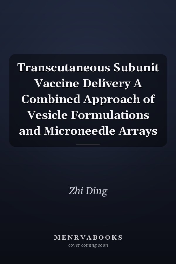 Transcutaneous Subunit Vaccine Delivery A Combined Approach of Vesicle Formulations and Microneedle Arrays