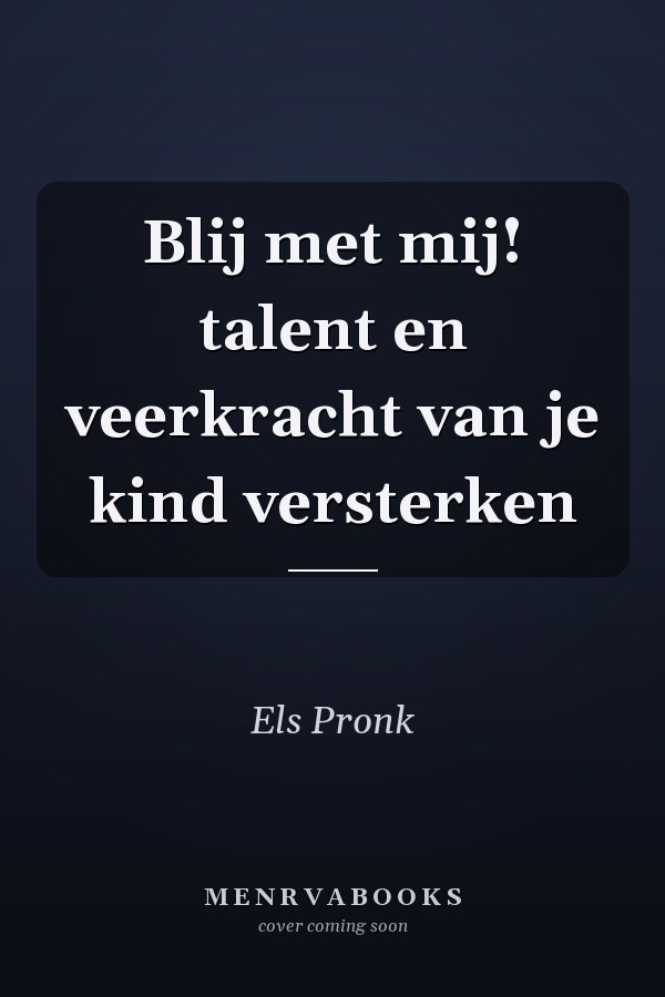 Blij met mij! talent en veerkracht van je kind versterken