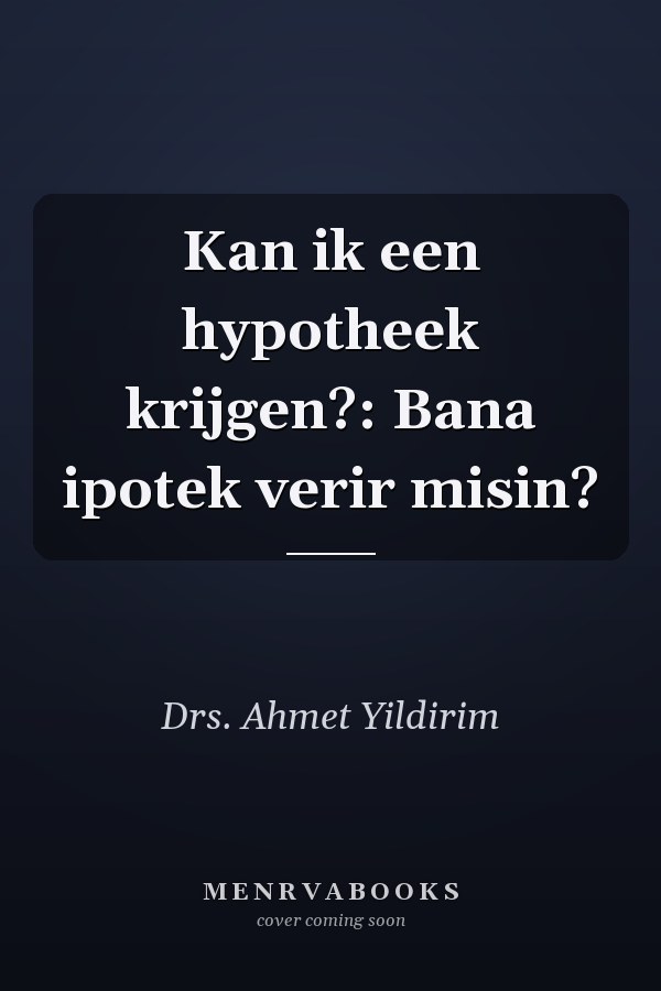 Kan ik een hypotheek krijgen?: Bana ipotek verir misin?