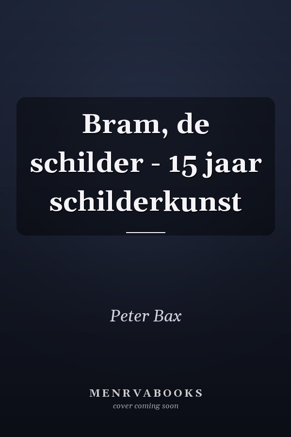 Bram, de schilder - 15 jaar schilderkunst