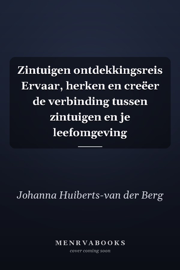 Zintuigen ontdekkingsreis Ervaar, herken en creëer de verbinding tussen zintuigen en je leefomgeving