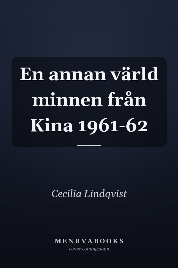 En annan värld minnen från Kina 1961-62