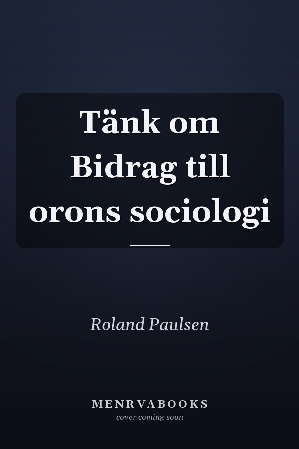 Tänk om Bidrag till orons sociologi