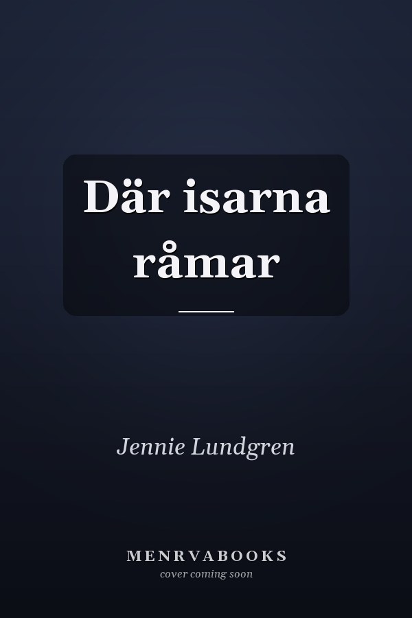 Där isarna råmar