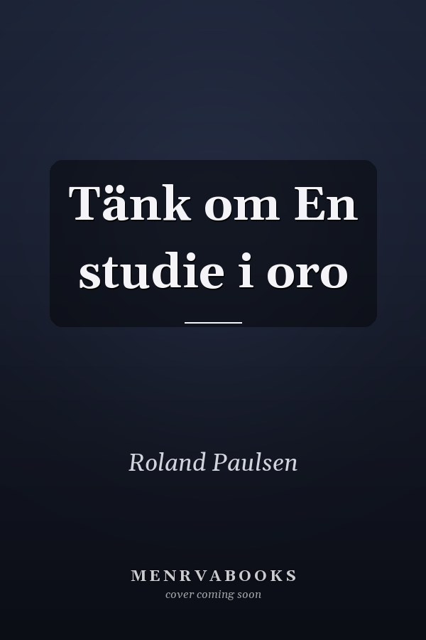 Tänk om En studie i oro