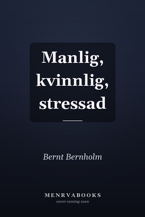 Manlig, kvinnlig, stressad