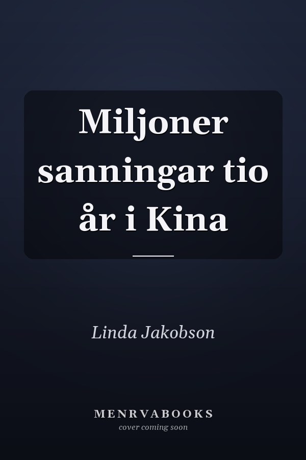 Miljoner sanningar tio år i Kina