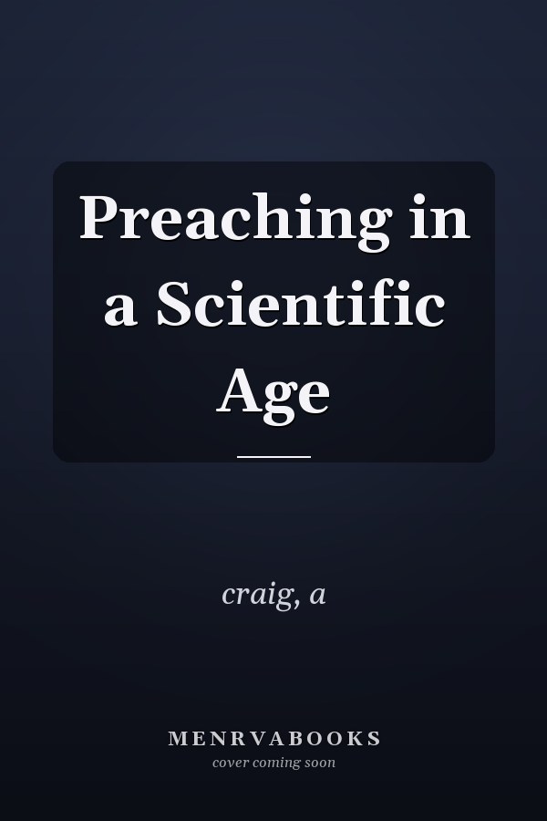 Preaching in a Scientific Age