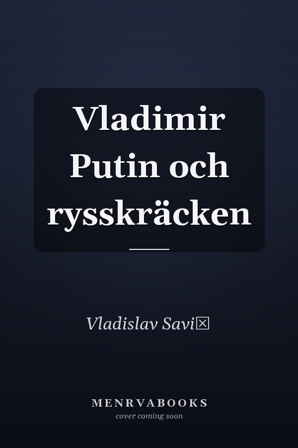 Vladimir Putin och rysskräcken