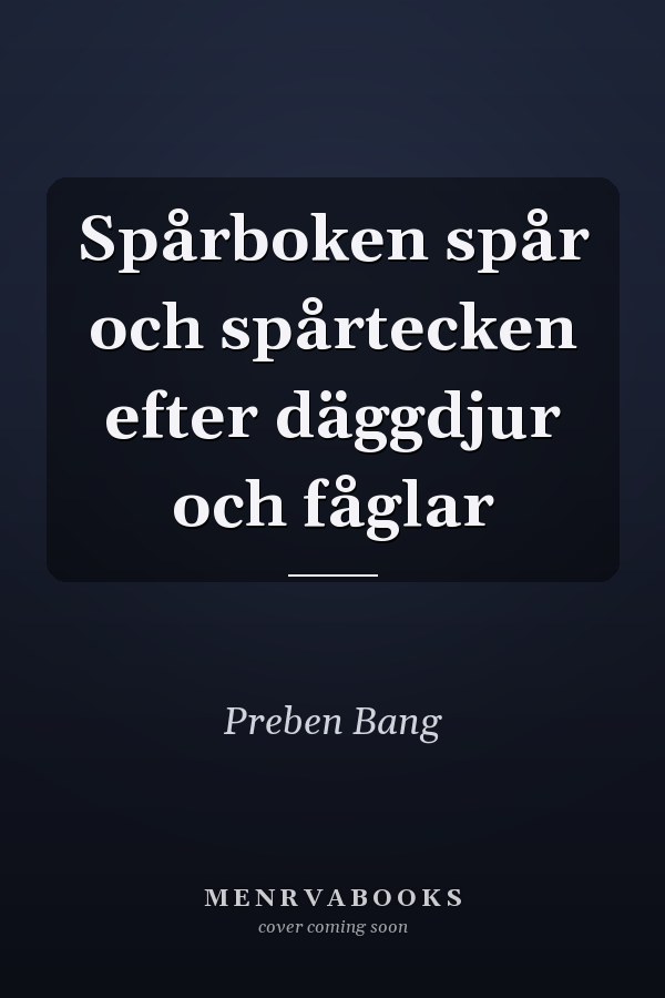 Spårboken spår och spårtecken efter däggdjur och fåglar