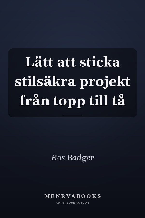 Lätt att sticka stilsäkra projekt från topp till tå