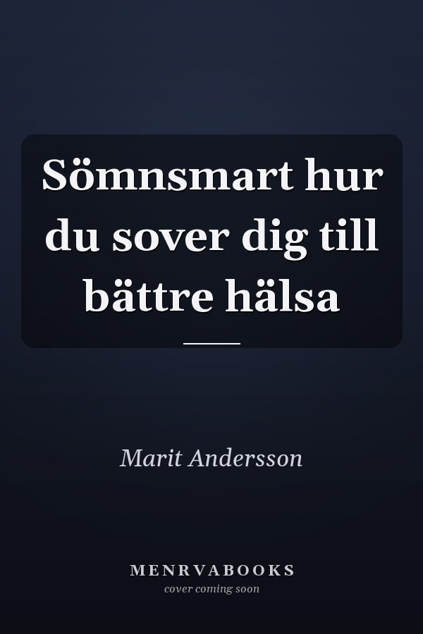 Sömnsmart hur du sover dig till bättre hälsa
