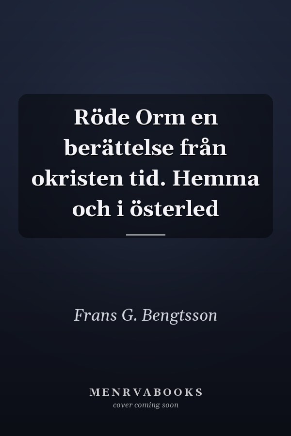 Röde Orm en berättelse från okristen tid. Hemma och i österled