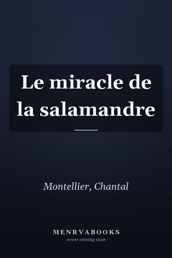 Le miracle de la salamandre