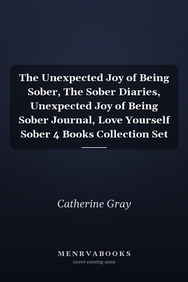 The Unexpected Joy of Being Sober, The Sober Diaries, Unexpected Joy of Being Sober Journal, Love Yourself Sober 4 Books Collection Set