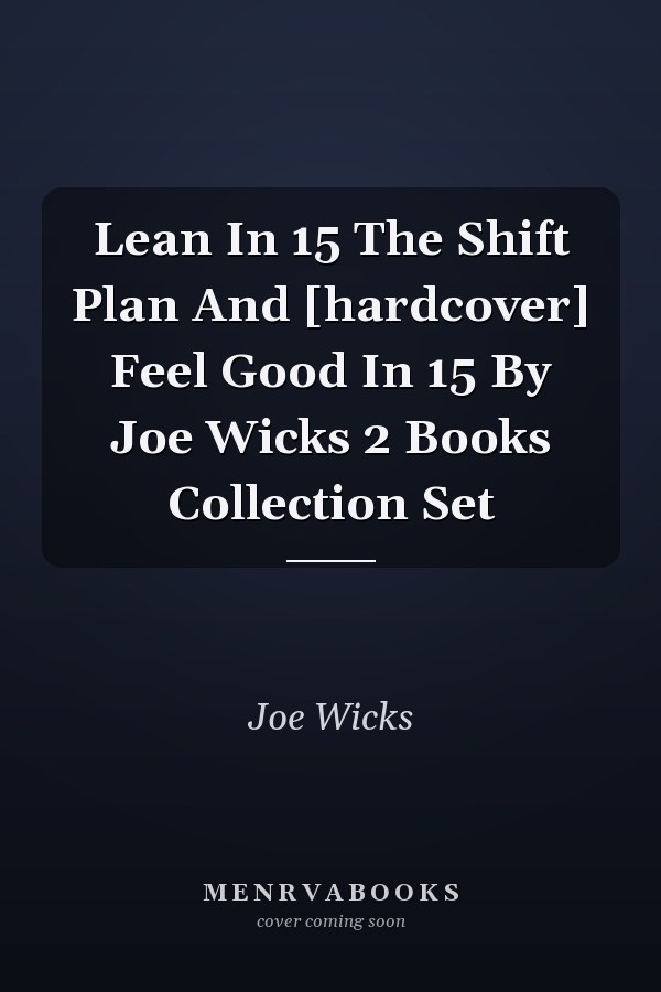 Lean In 15 The Shift Plan And [hardcover] Feel Good In 15 By Joe Wicks 2 Books Collection Set